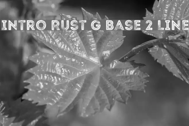 Intro Rust G Base 2 Line Font examples