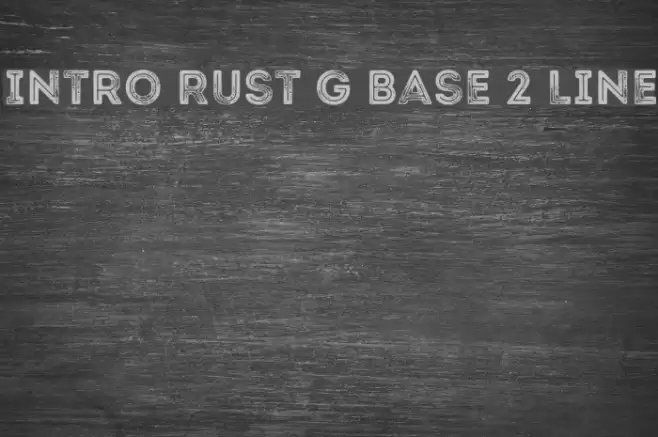 Intro Rust G Base 2 Line Font examples