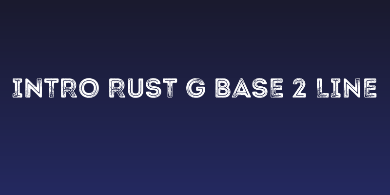 Intro Rust G Base 2 Line Social Header