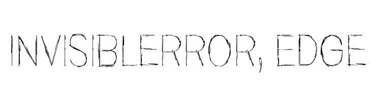 Invisiblerror, Edge फ़ॉन्ट