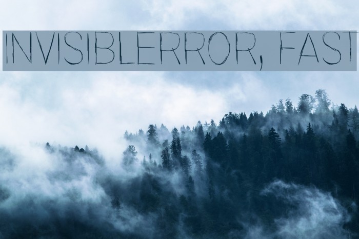 Invisiblerror, Fast Font examples