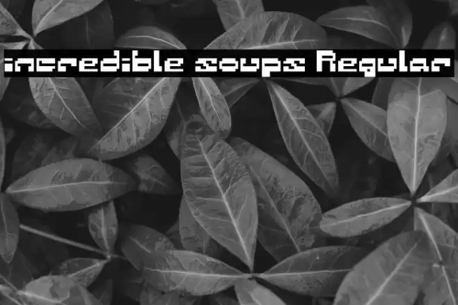 incredible soups Regular Font examples