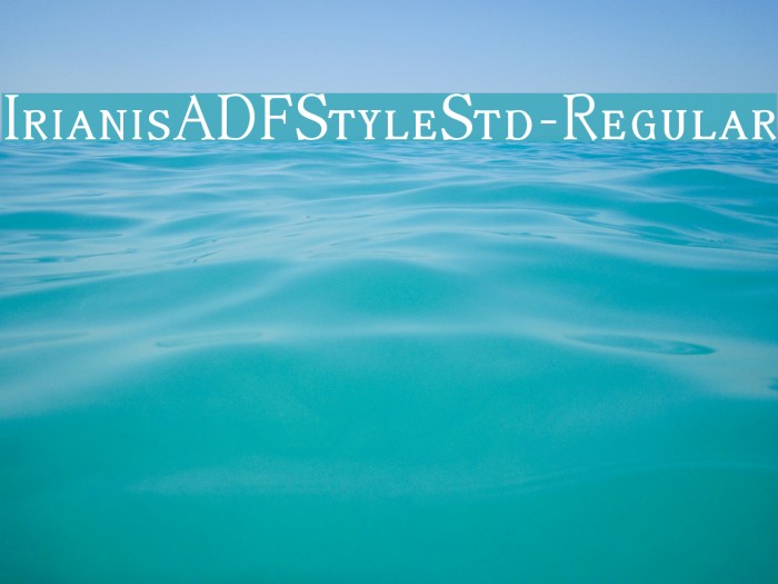 IrianisADFStyleStd-Regular Font examples