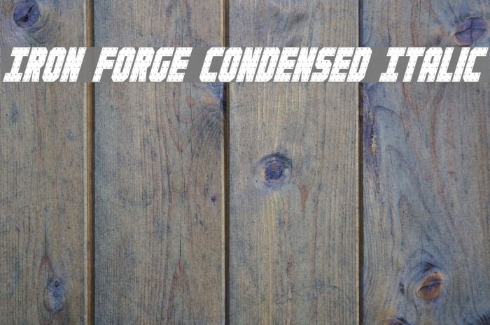 Iron Forge Condensed Italic Example 2