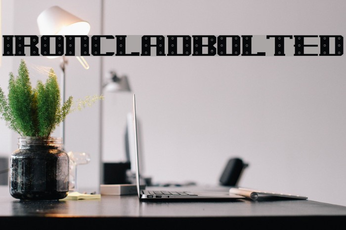 IronCladBolted Schriftart examples