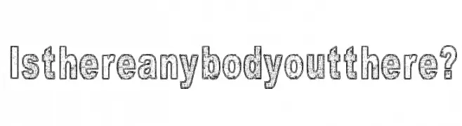 Is there anybody out there?  Frei Schriftart Herunterladen