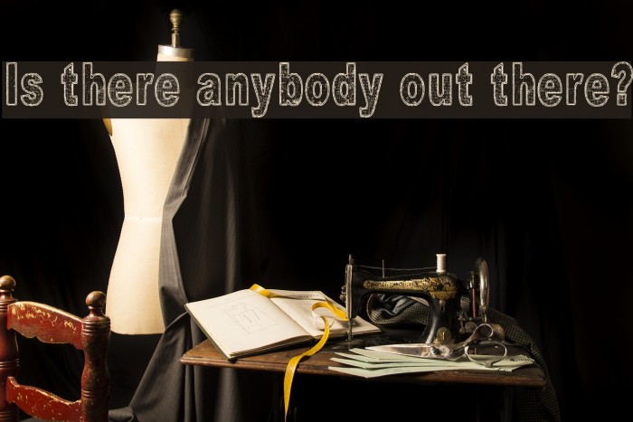 Is there anybody out there? Font examples