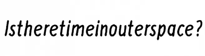 Is there time in outer space?  Frei Schriftart Herunterladen