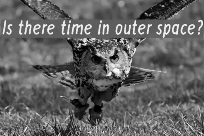 Is there time in outer space? फ़ॉन्ट examples