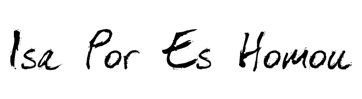 Isa Por Es Homou  免费字体下载
