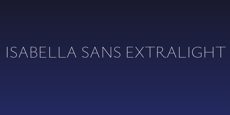 Isabella Sans ExtraLight Social Header