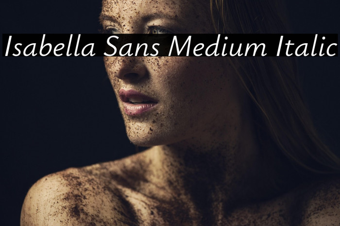 Isabella Sans Medium Italic Example 1