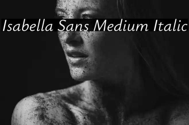 Isabella Sans Medium Italic Font examples