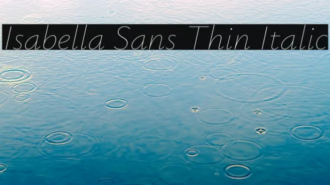 Isabella Sans Thin Italic Example 2