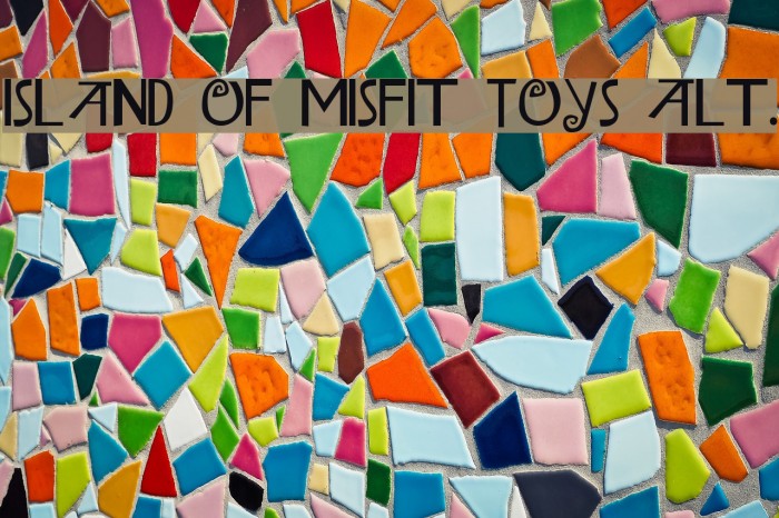 Island of Misfit Toys Alt. Fonte examples