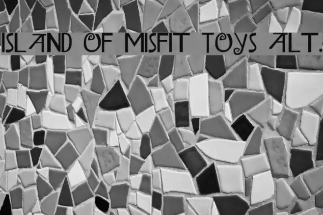Island of Misfit Toys Alt. Fonte examples