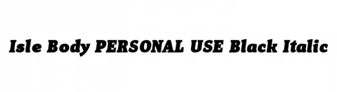 Isle Body PERSONAL USE Black Italic  Free Fonts Download