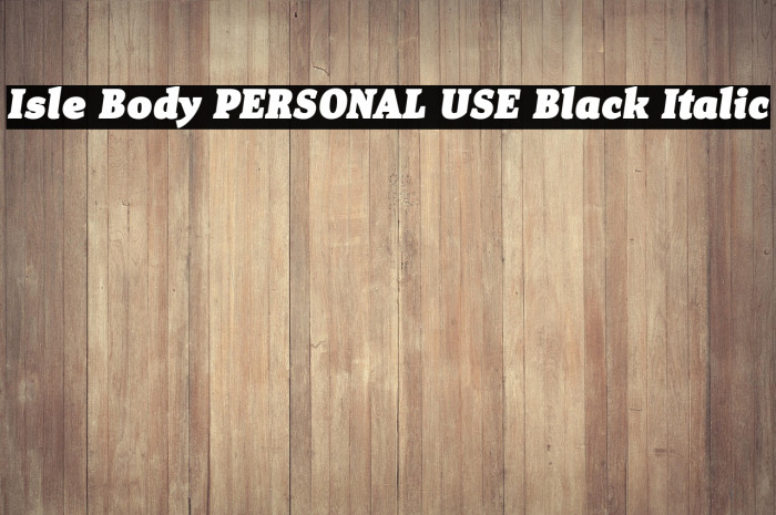 Isle Body PERSONAL USE Black Italic Example 2