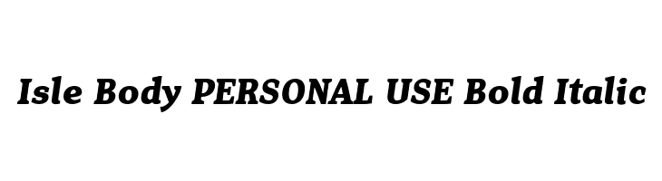 Isle Body PERSONAL USE Bold Italic  Frei Schriftart Herunterladen