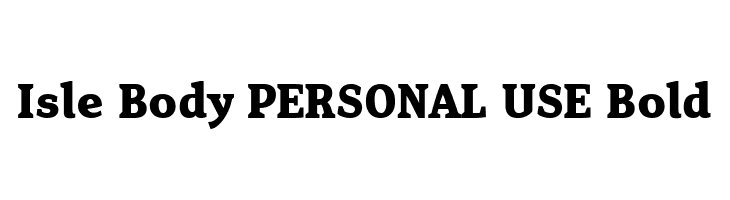 Isle Body PERSONAL USE Bold  font caratteri gratis
