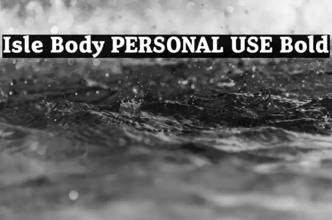 Isle Body PERSONAL USE Bold Font examples