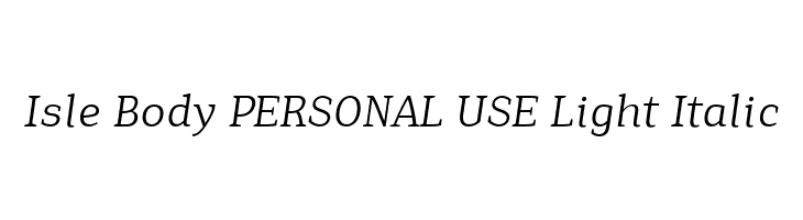 Isle Body PERSONAL USE Light Italic  baixar fontes gratis