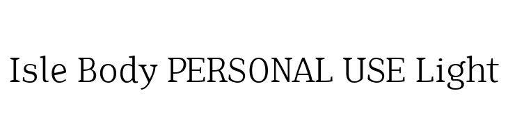 Isle Body PERSONAL USE Light  Frei Schriftart Herunterladen