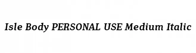 Isle Body PERSONAL USE Medium Italic  Free Fonts Download