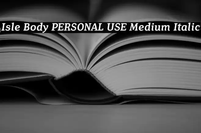 Isle Body PERSONAL USE Medium Italic Font examples