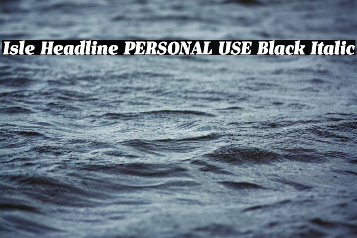 Isle Headline PERSONAL USE Black Italic Example 1