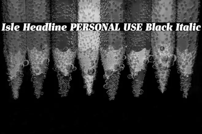 Isle Headline PERSONAL USE Black Italic Font examples