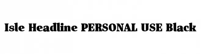Isle Headline PERSONAL USE Black  Descarca Fonturi Gratis