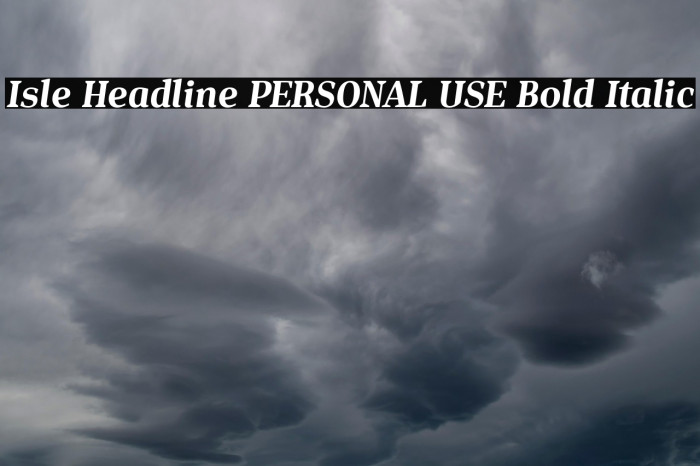 Isle Headline PERSONAL USE Bold Italic Example 2