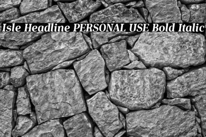 Isle Headline PERSONAL USE Bold Italic Font examples