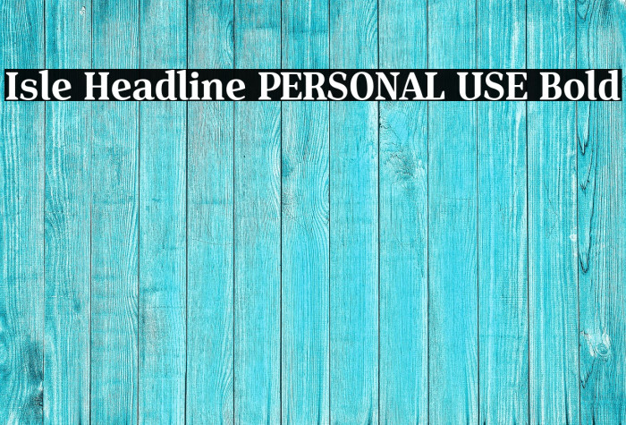 Isle Headline PERSONAL USE Bold Example 3