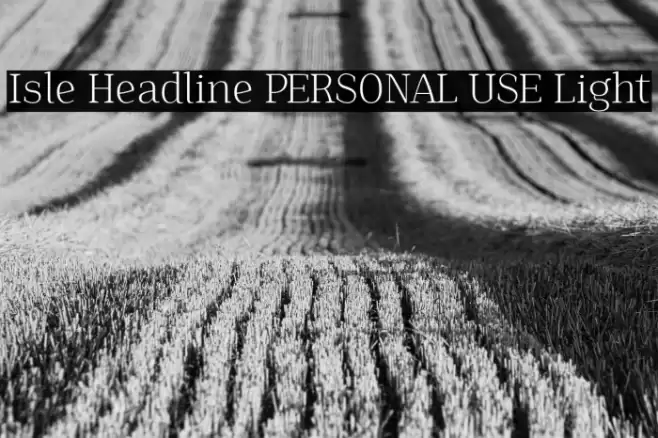 Isle Headline PERSONAL USE Light Font examples