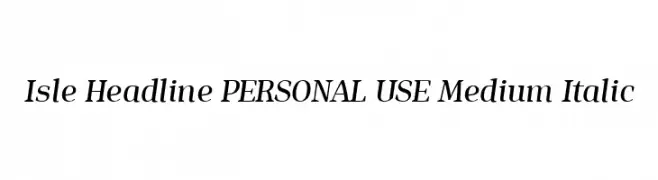 Isle Headline PERSONAL USE Medium Italic  Frei Schriftart Herunterladen