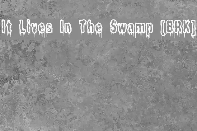 It Lives In The Swamp [BRK] Font examples