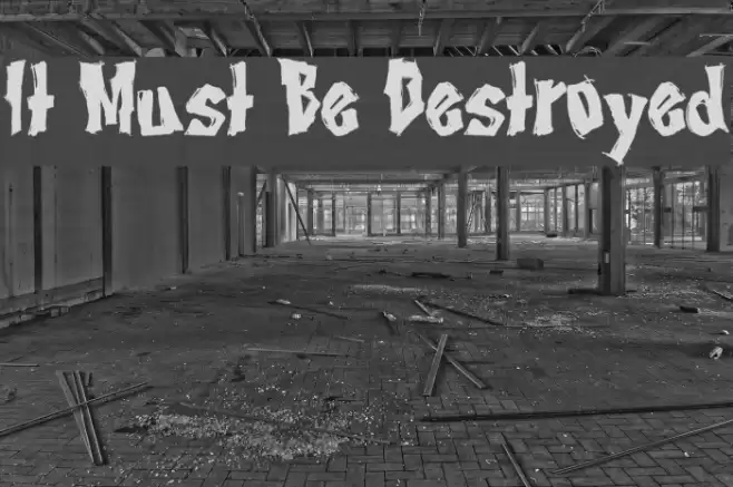 It Must Be Destroyed Font examples