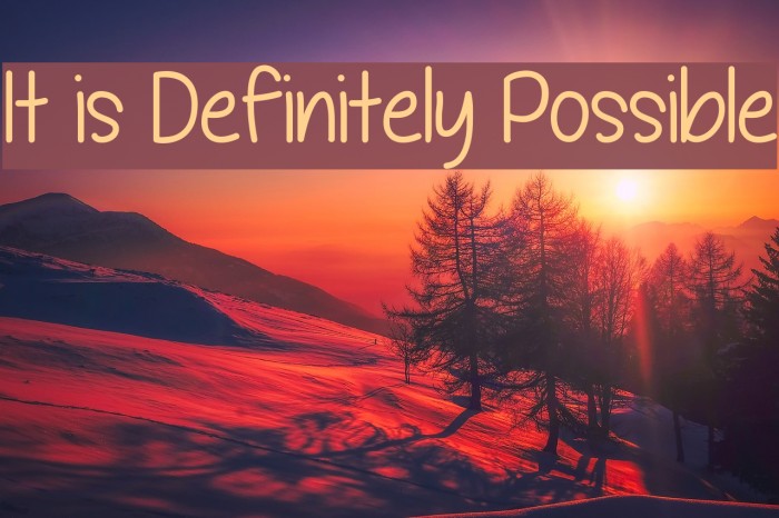 It is Definitely Possible Font examples