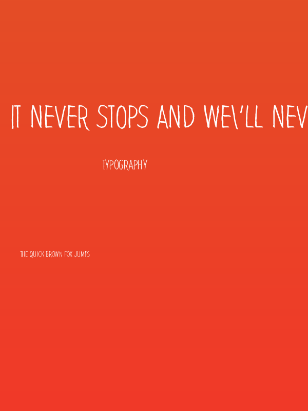 It never stops and we'll never Poster