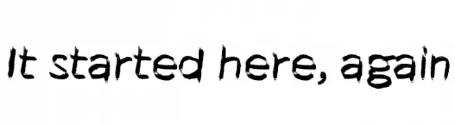 It started here, again  Descarca Fonturi Gratis