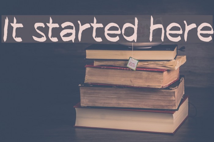 It started here Font examples