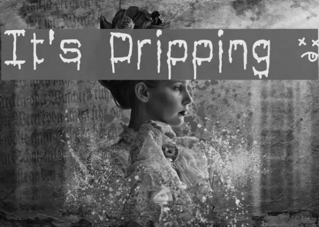 It's Dripping ~ Font examples