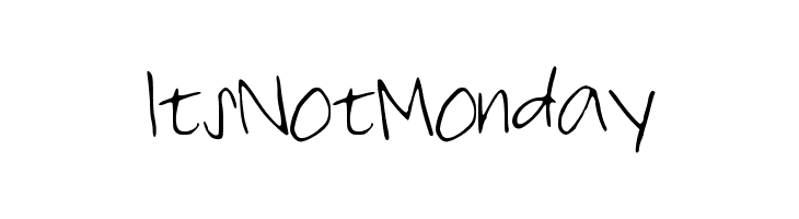 ItsNotMonday  les polices de caractères gratuit tlcharger