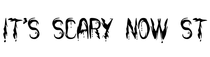 it's Scary Now St  Free Fonts Download