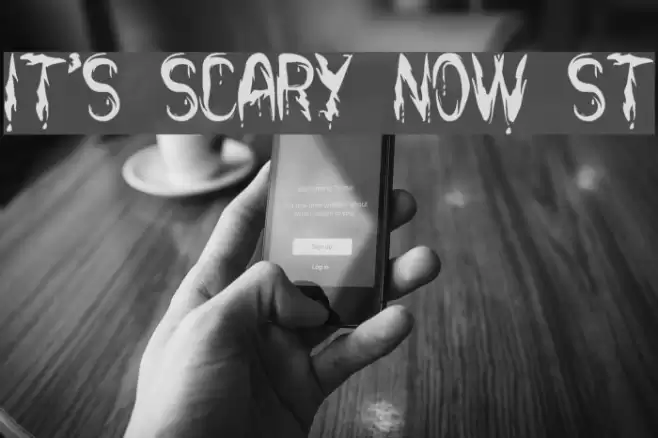 it's Scary Now St Font examples