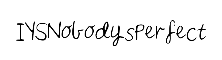 IYSNobodysPerfect Font