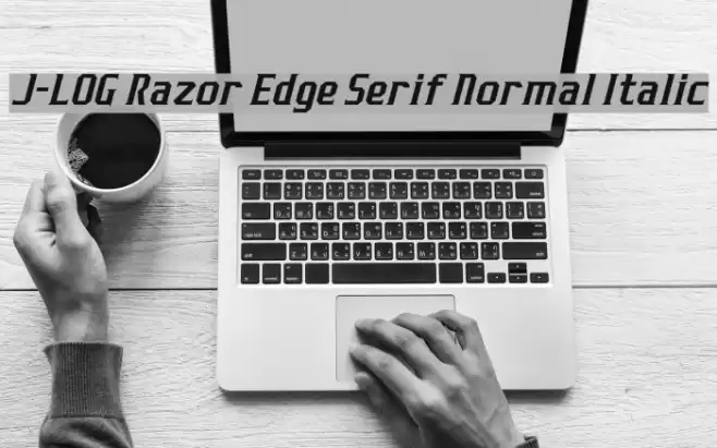 J-LOG Razor Edge Serif Normal Italic フォント examples