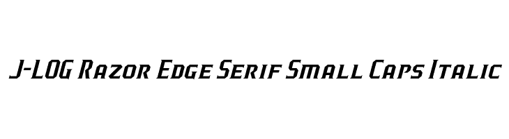 J-LOG Razor Edge Serif Small Caps Italic Font